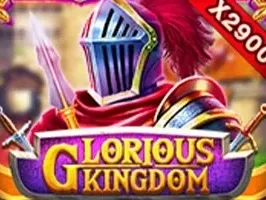 GLORIOUS KINGDOM